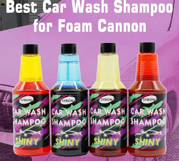 Elevate Your Car Cleaning Business with SYBON's Best Car Wash Shampoo for Foam Cannon