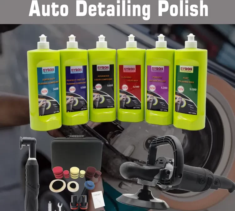 Elevate Your Auto Detailing Business with SYBON: Your One-Stop Auto Detailing Polish Supplier