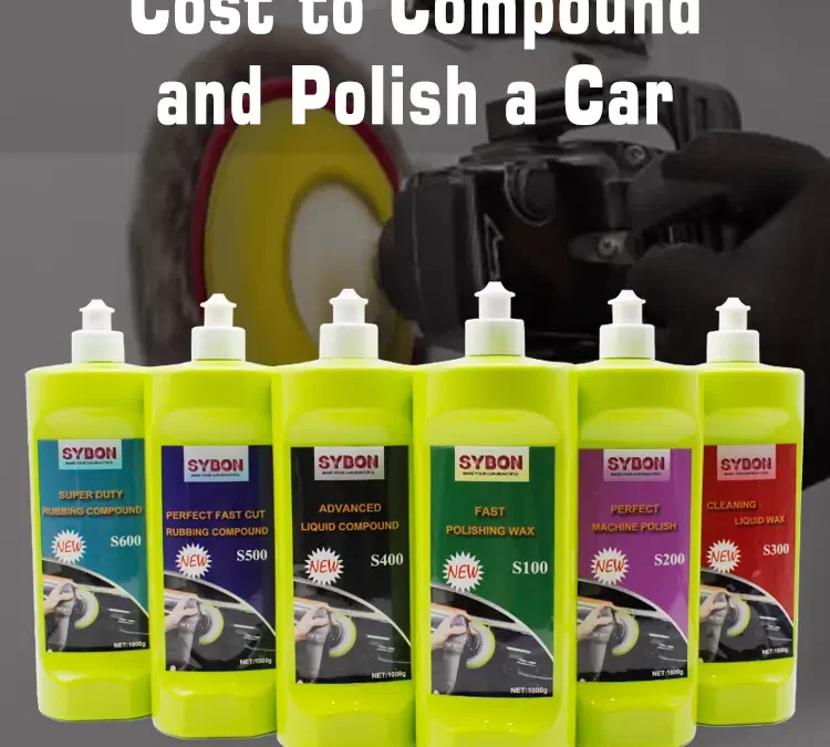 Understanding the Cost to Compound and Polish a Car: A Comprehensive Guide by SYBON